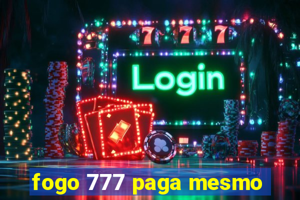 fogo 777 paga mesmo